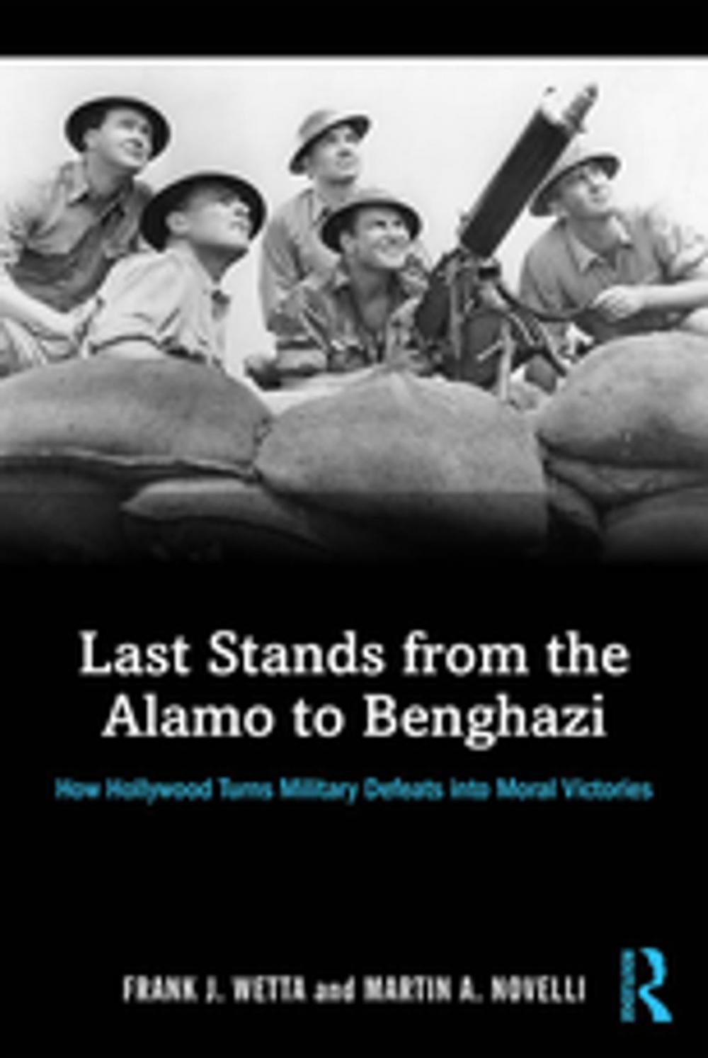 Big bigCover of Last Stands from the Alamo to Benghazi