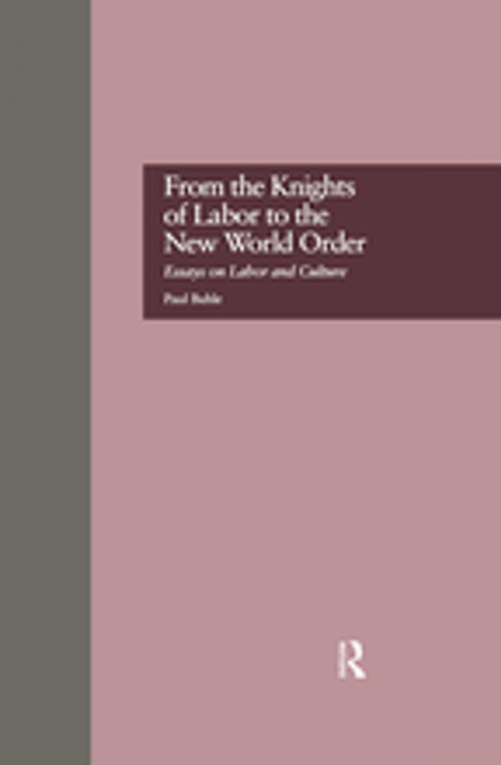 Big bigCover of From the Knights of Labor to the New World Order