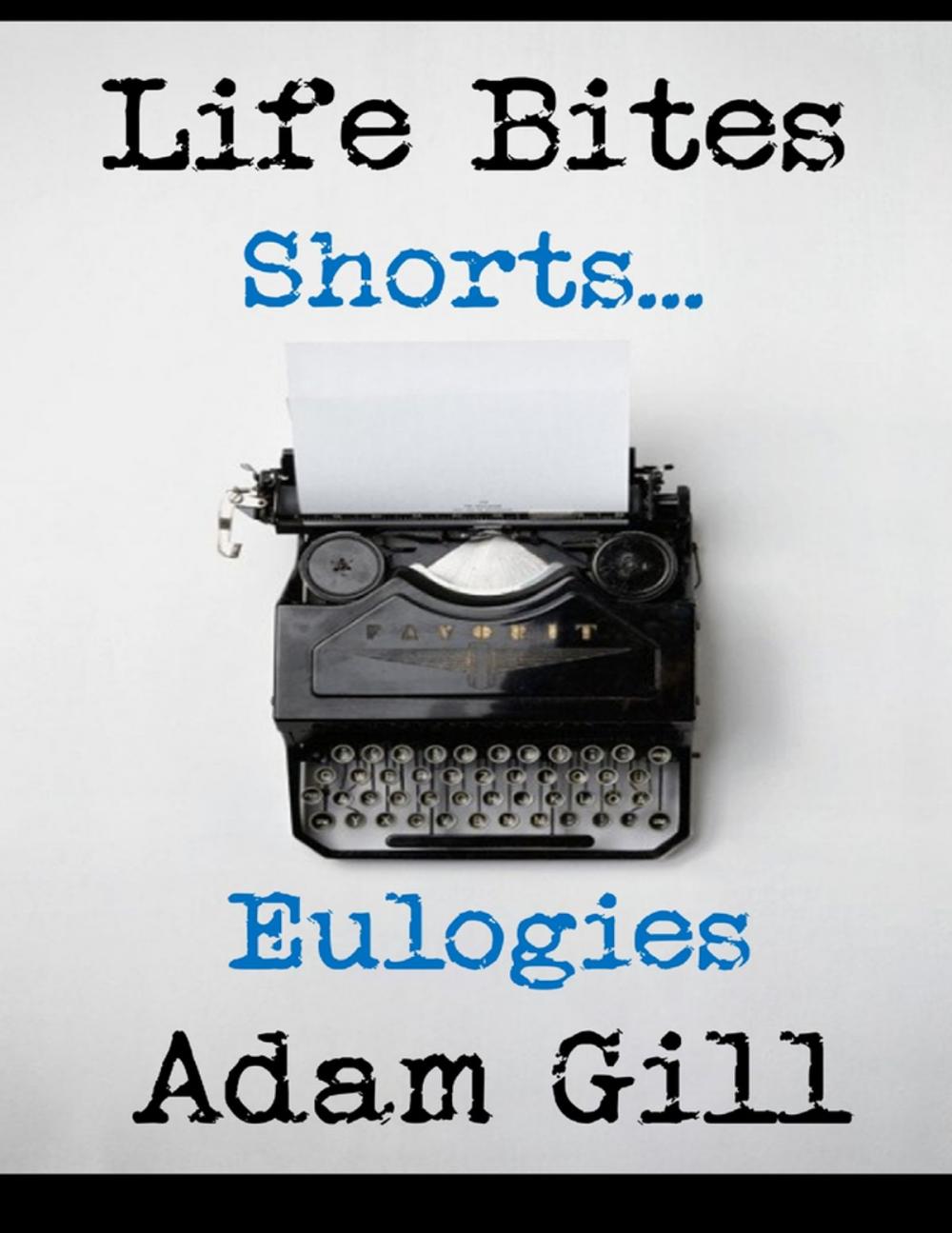 Big bigCover of Life Bites Shorts... Eulogies