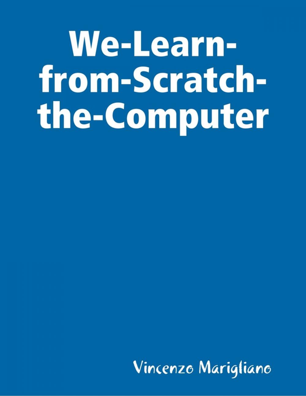 Big bigCover of We-Learn-from-Scratch-the-Computer