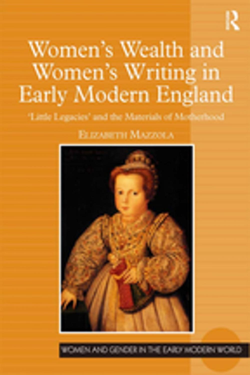 Big bigCover of Women's Wealth and Women's Writing in Early Modern England