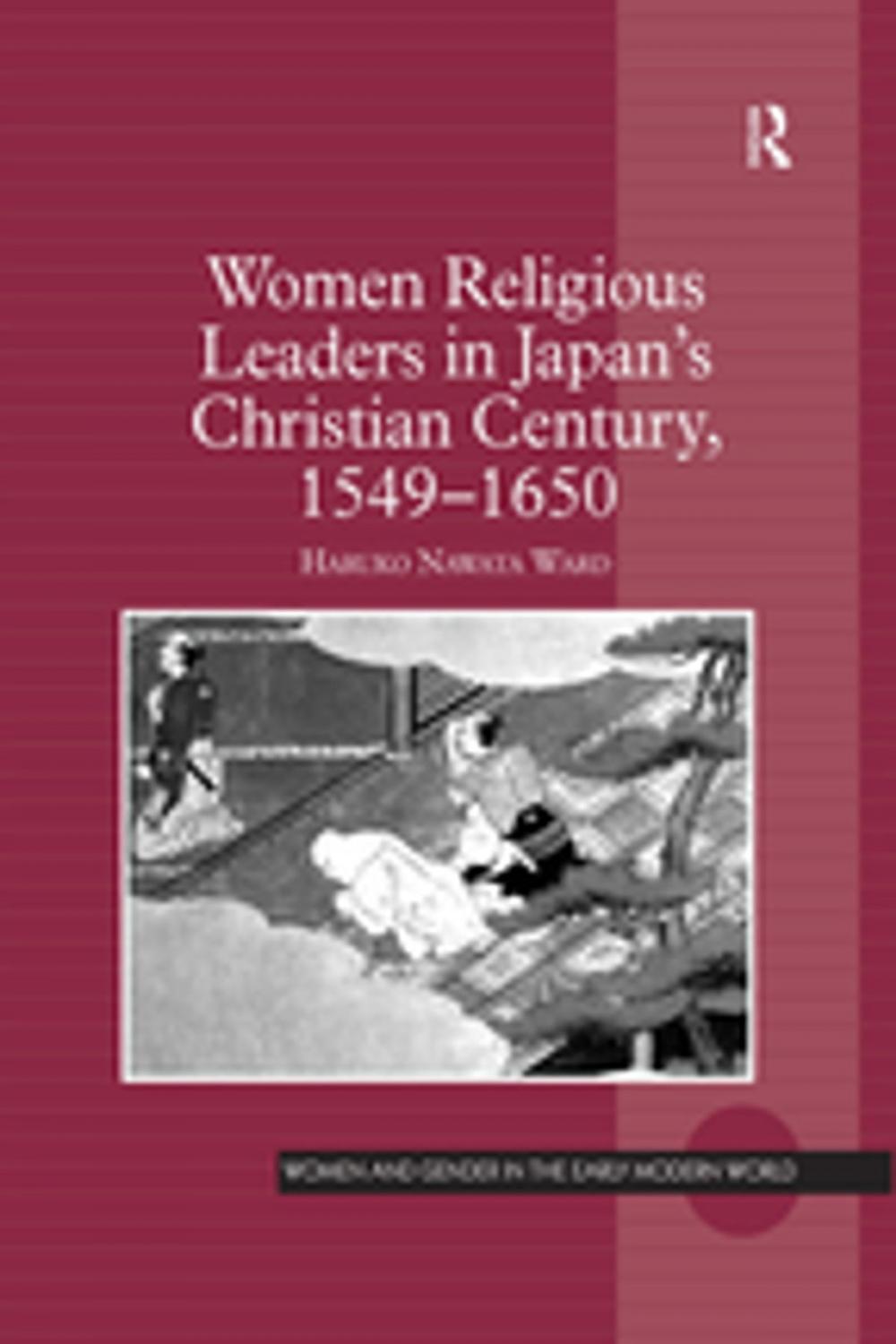 Big bigCover of Women Religious Leaders in Japan's Christian Century, 1549-1650