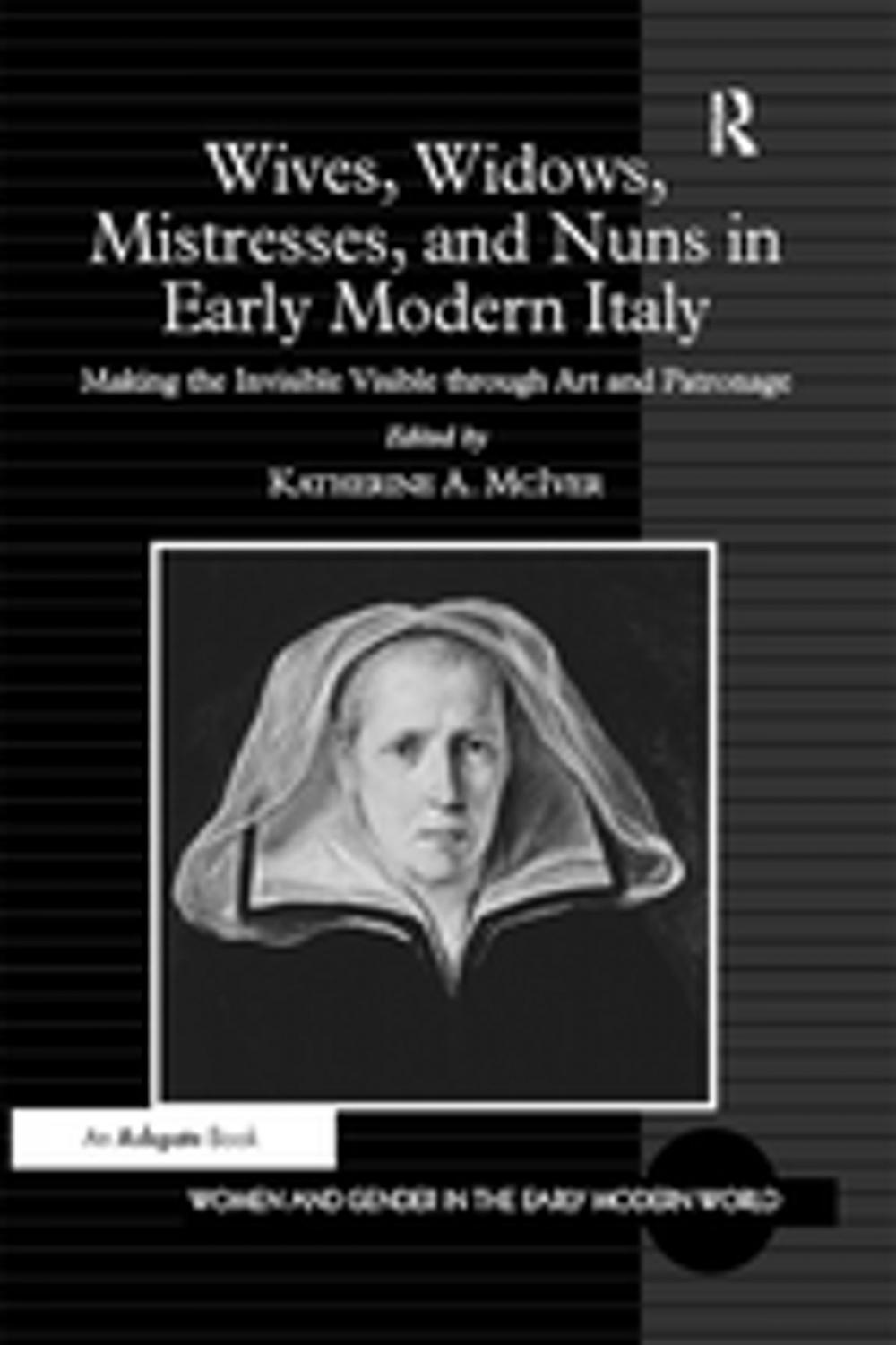 Big bigCover of Wives, Widows, Mistresses, and Nuns in Early Modern Italy