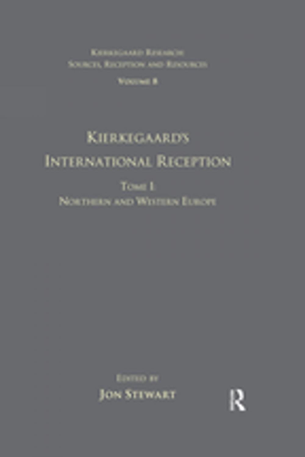 Big bigCover of Volume 8, Tome I: Kierkegaard's International Reception - Northern and Western Europe