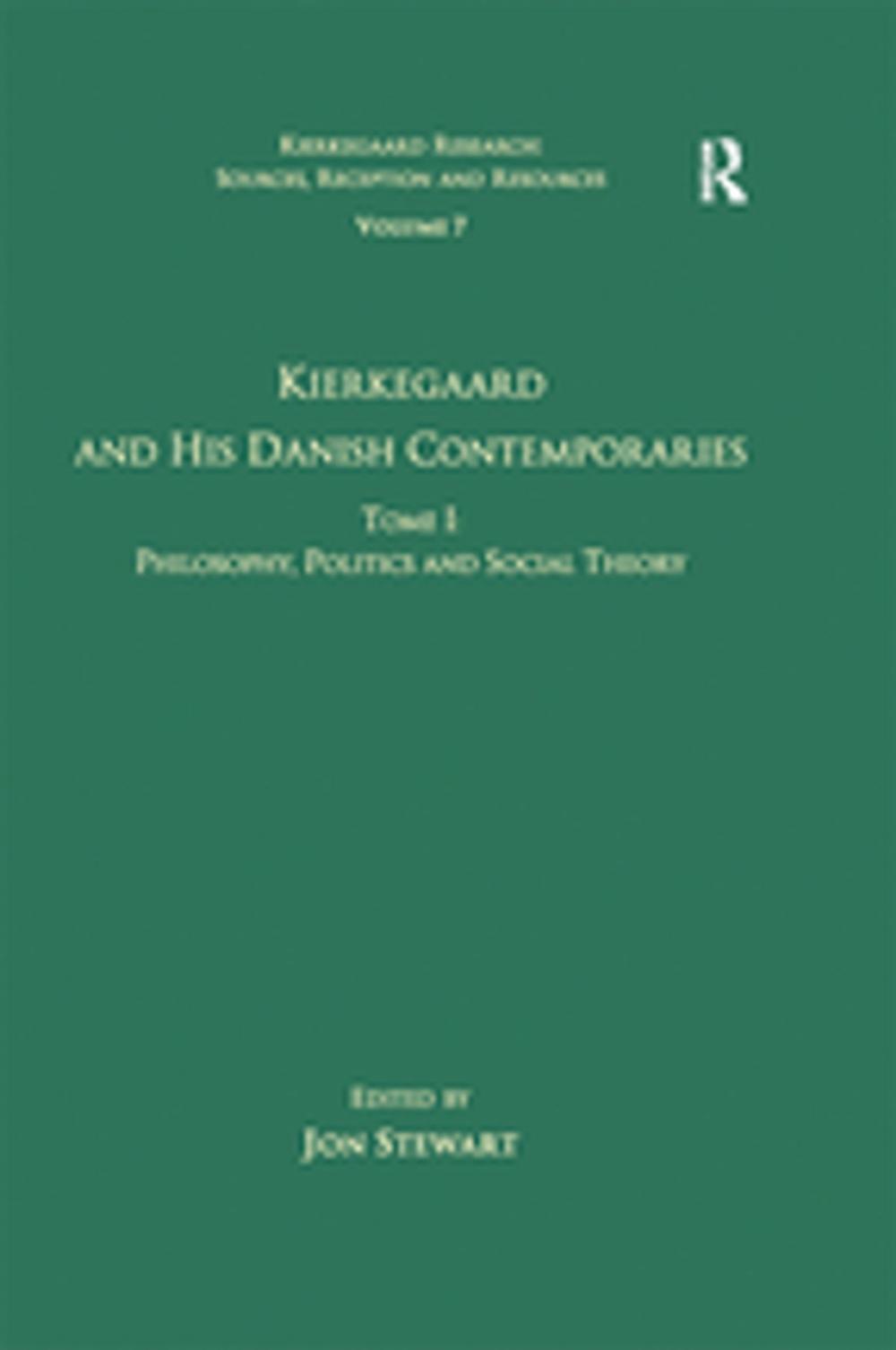 Big bigCover of Volume 7, Tome I: Kierkegaard and his Danish Contemporaries - Philosophy, Politics and Social Theory