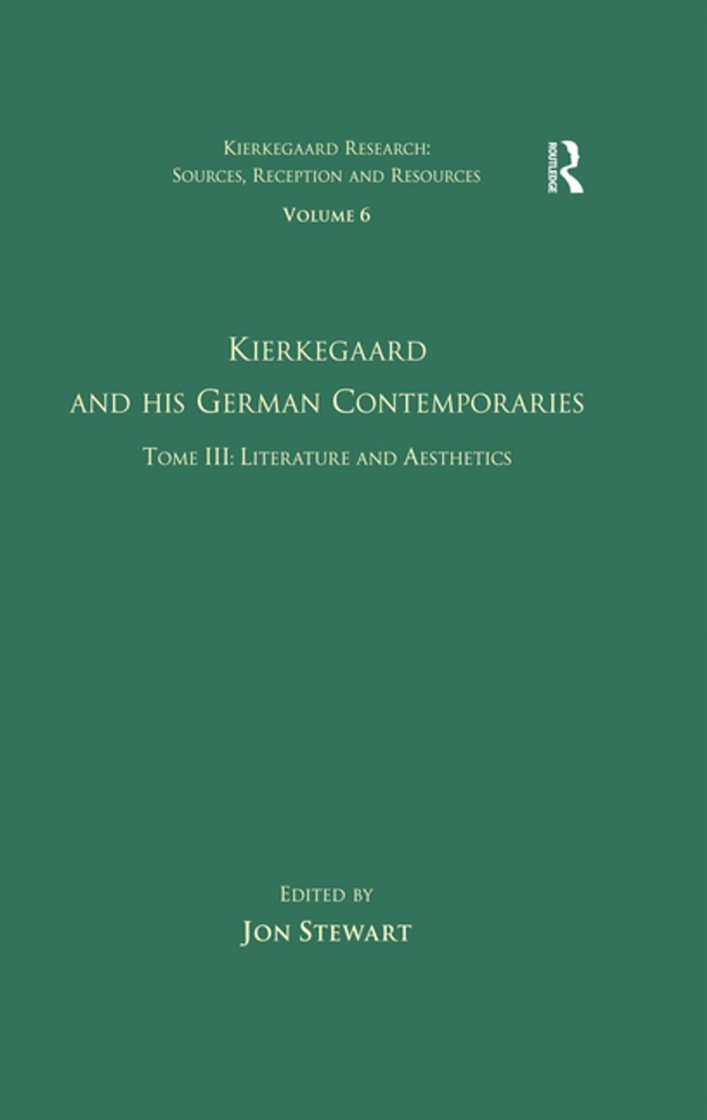 Big bigCover of Volume 6, Tome III: Kierkegaard and His German Contemporaries - Literature and Aesthetics