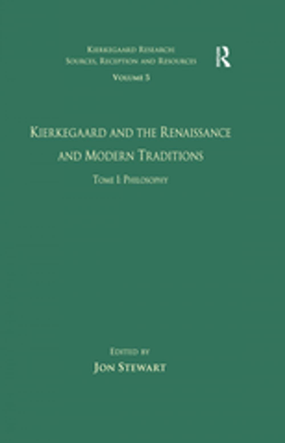 Big bigCover of Volume 5, Tome I: Kierkegaard and the Renaissance and Modern Traditions - Philosophy