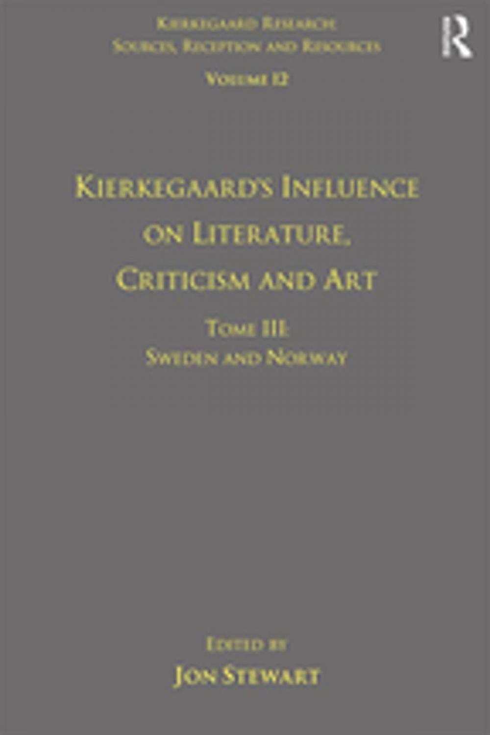 Big bigCover of Volume 12, Tome III: Kierkegaard's Influence on Literature, Criticism and Art