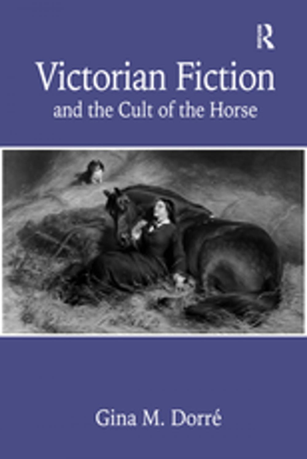 Big bigCover of Victorian Fiction and the Cult of the Horse