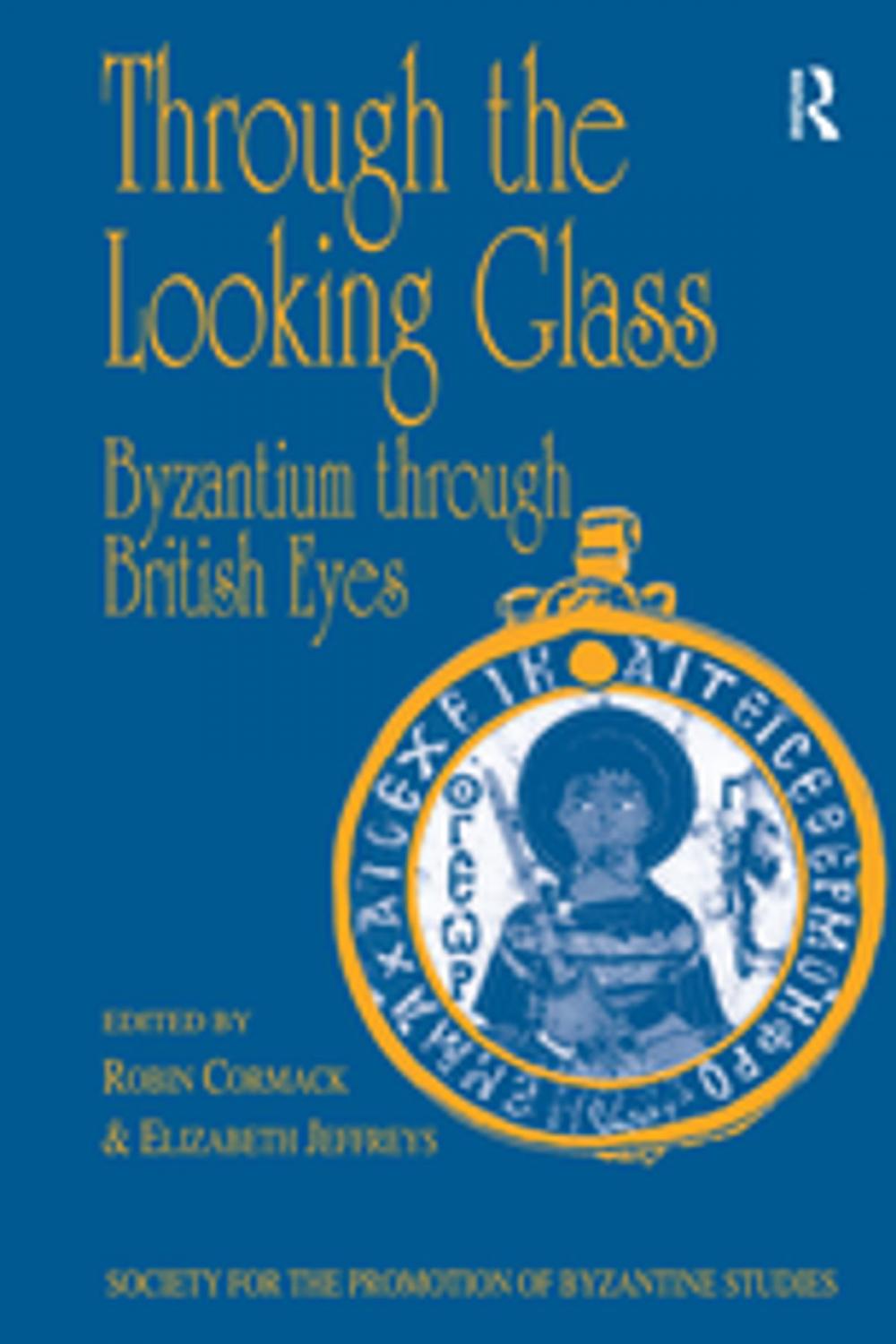 Big bigCover of Through the Looking Glass: Byzantium through British Eyes