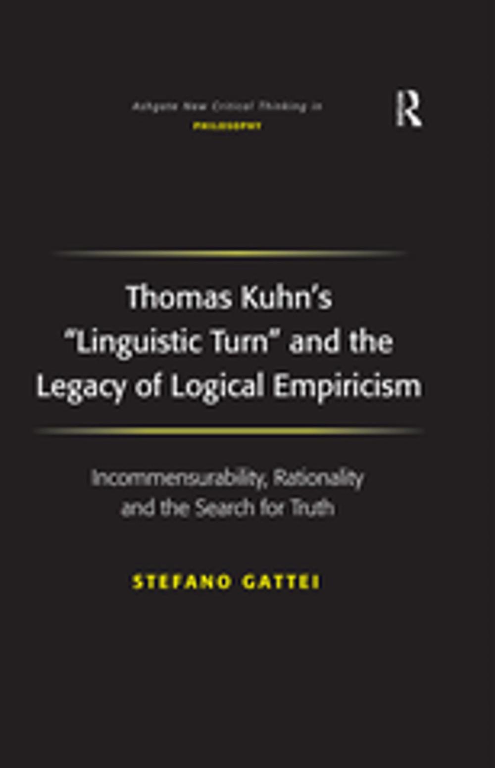 Big bigCover of Thomas Kuhn's 'Linguistic Turn' and the Legacy of Logical Empiricism