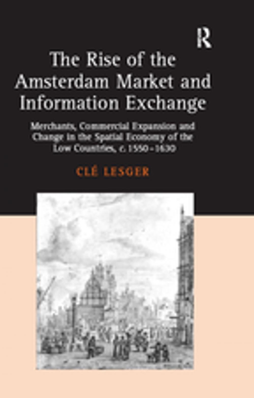 Big bigCover of The Rise of the Amsterdam Market and Information Exchange