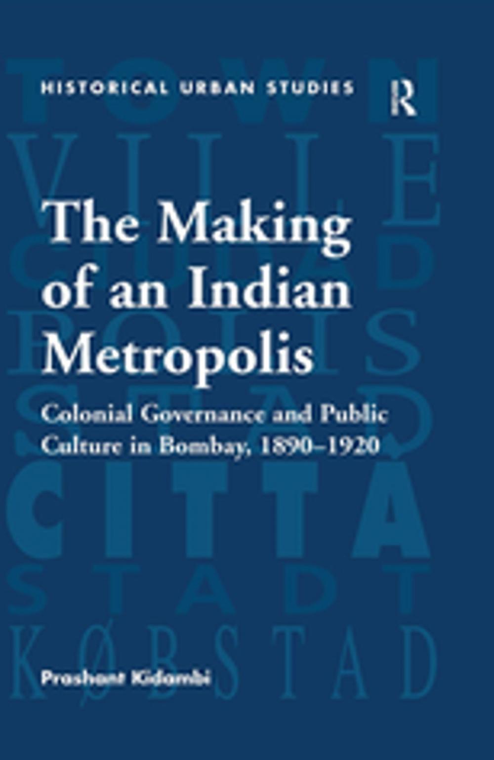 Big bigCover of The Making of an Indian Metropolis