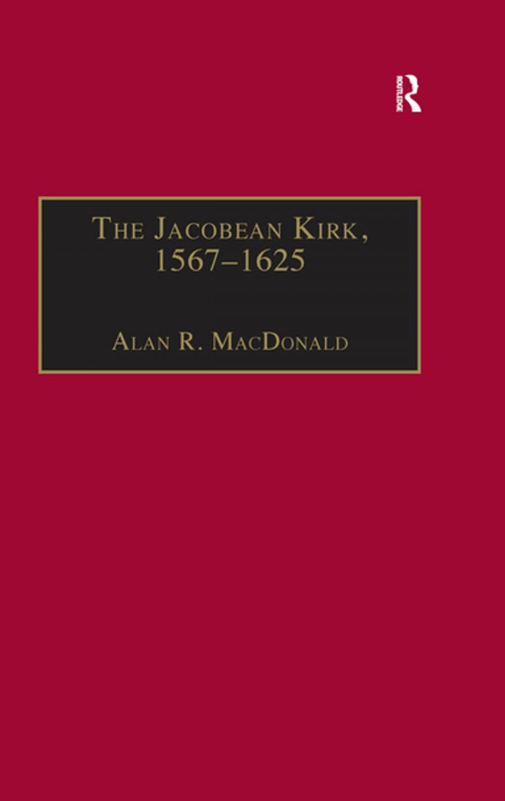 Big bigCover of The Jacobean Kirk, 1567–1625