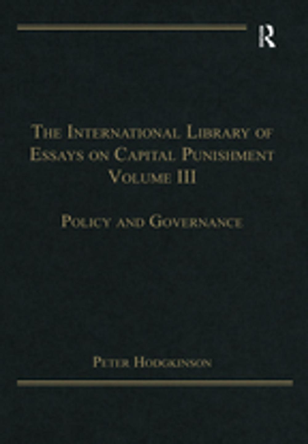 Big bigCover of The International Library of Essays on Capital Punishment, Volume 3