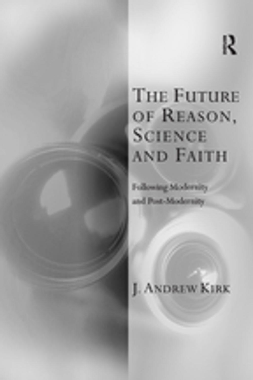 Big bigCover of The Future of Reason, Science and Faith