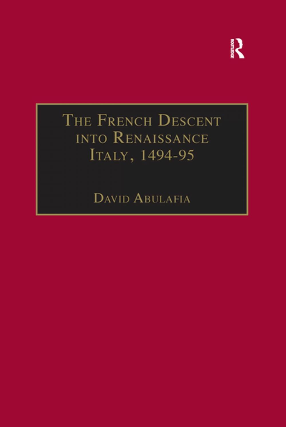 Big bigCover of The French Descent into Renaissance Italy, 1494–95