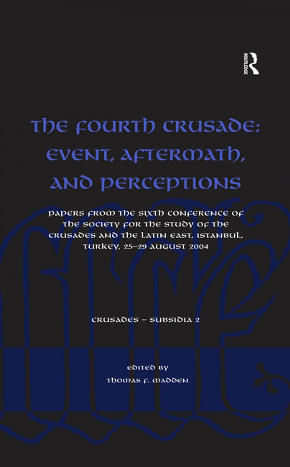 Big bigCover of The Fourth Crusade: Event, Aftermath, and Perceptions