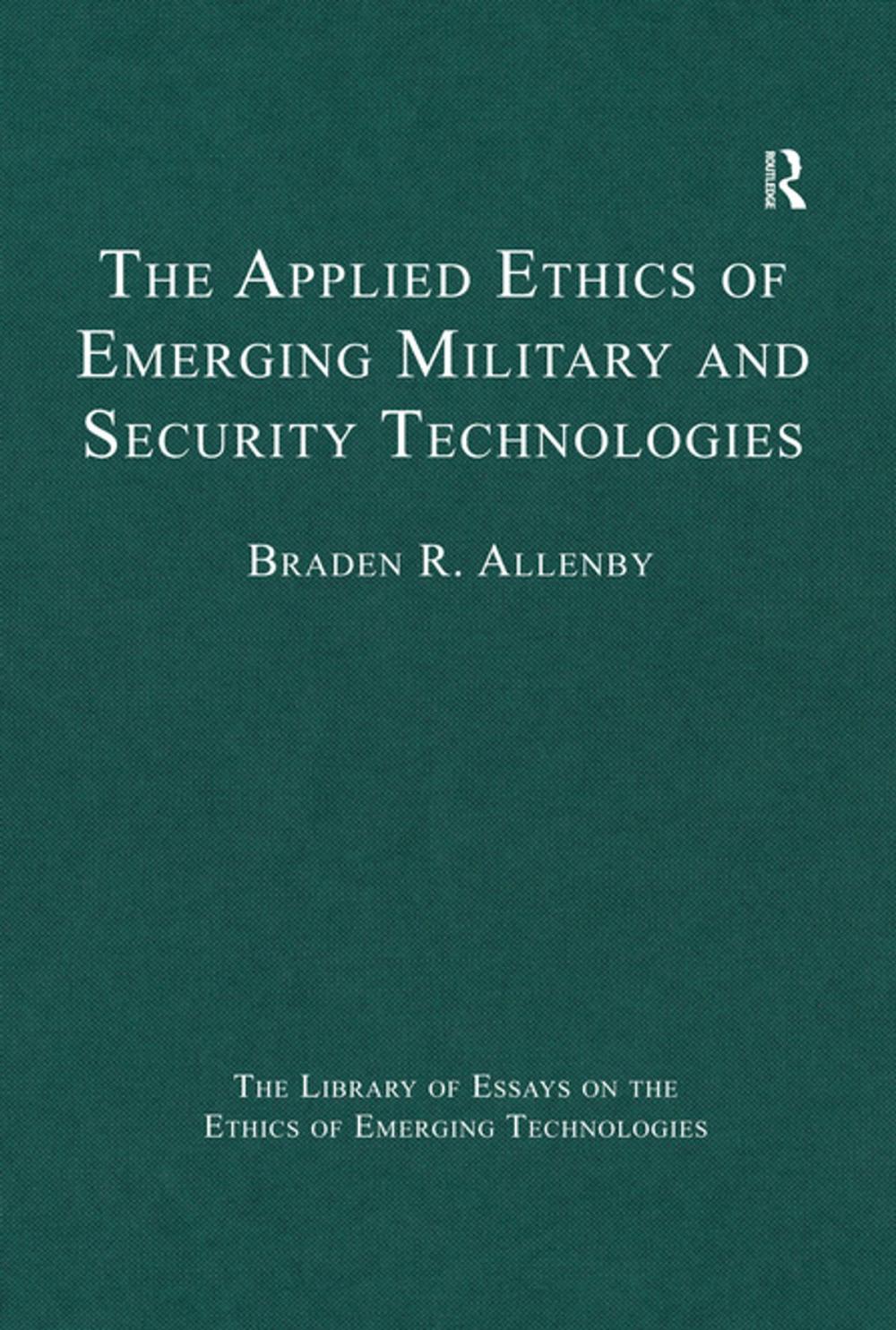 Big bigCover of The Applied Ethics of Emerging Military and Security Technologies