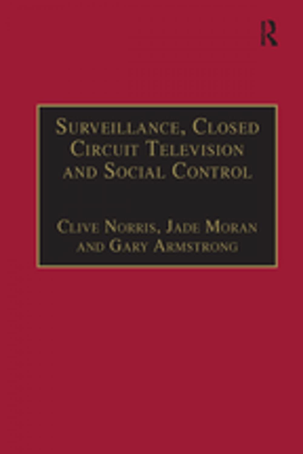 Big bigCover of Surveillance, Closed Circuit Television and Social Control