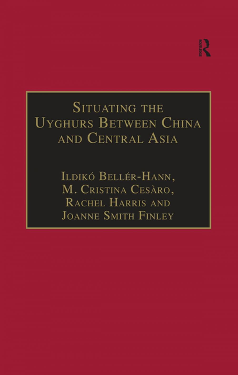 Big bigCover of Situating the Uyghurs Between China and Central Asia