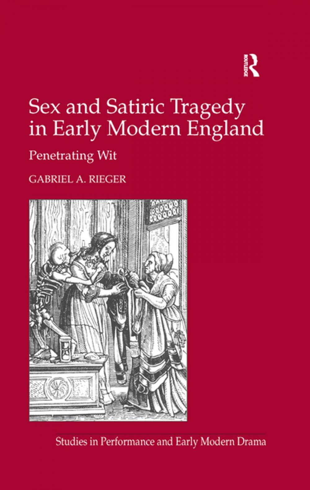 Big bigCover of Sex and Satiric Tragedy in Early Modern England