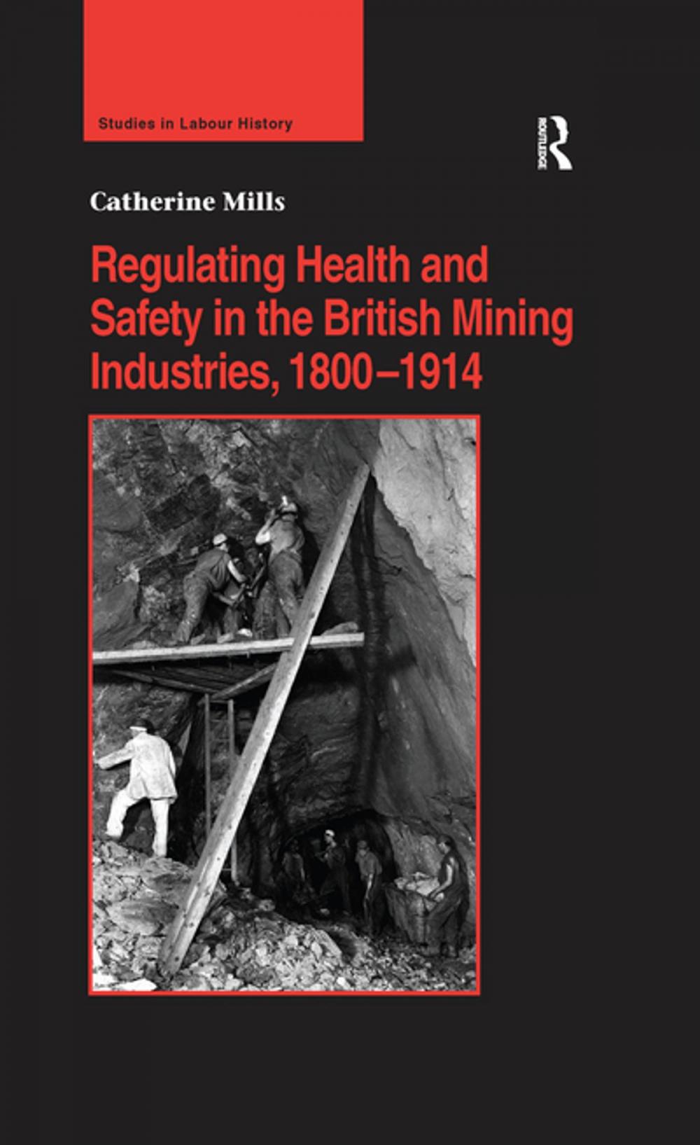 Big bigCover of Regulating Health and Safety in the British Mining Industries, 1800–1914