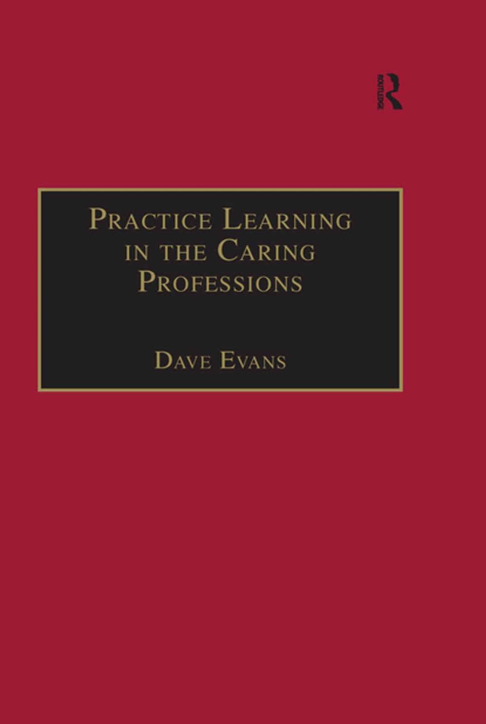 Big bigCover of Practice Learning in the Caring Professions