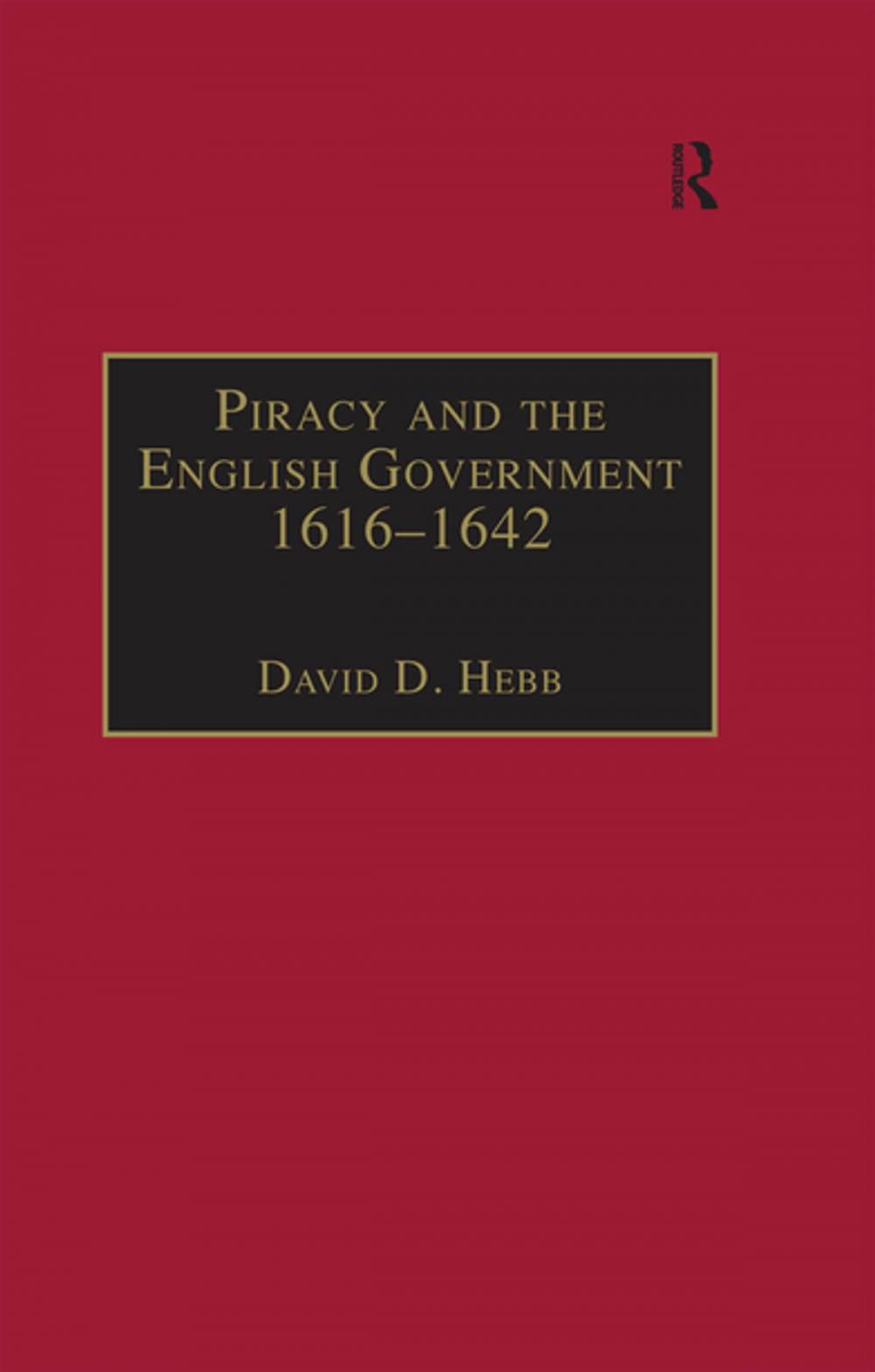 Big bigCover of Piracy and the English Government 1616–1642