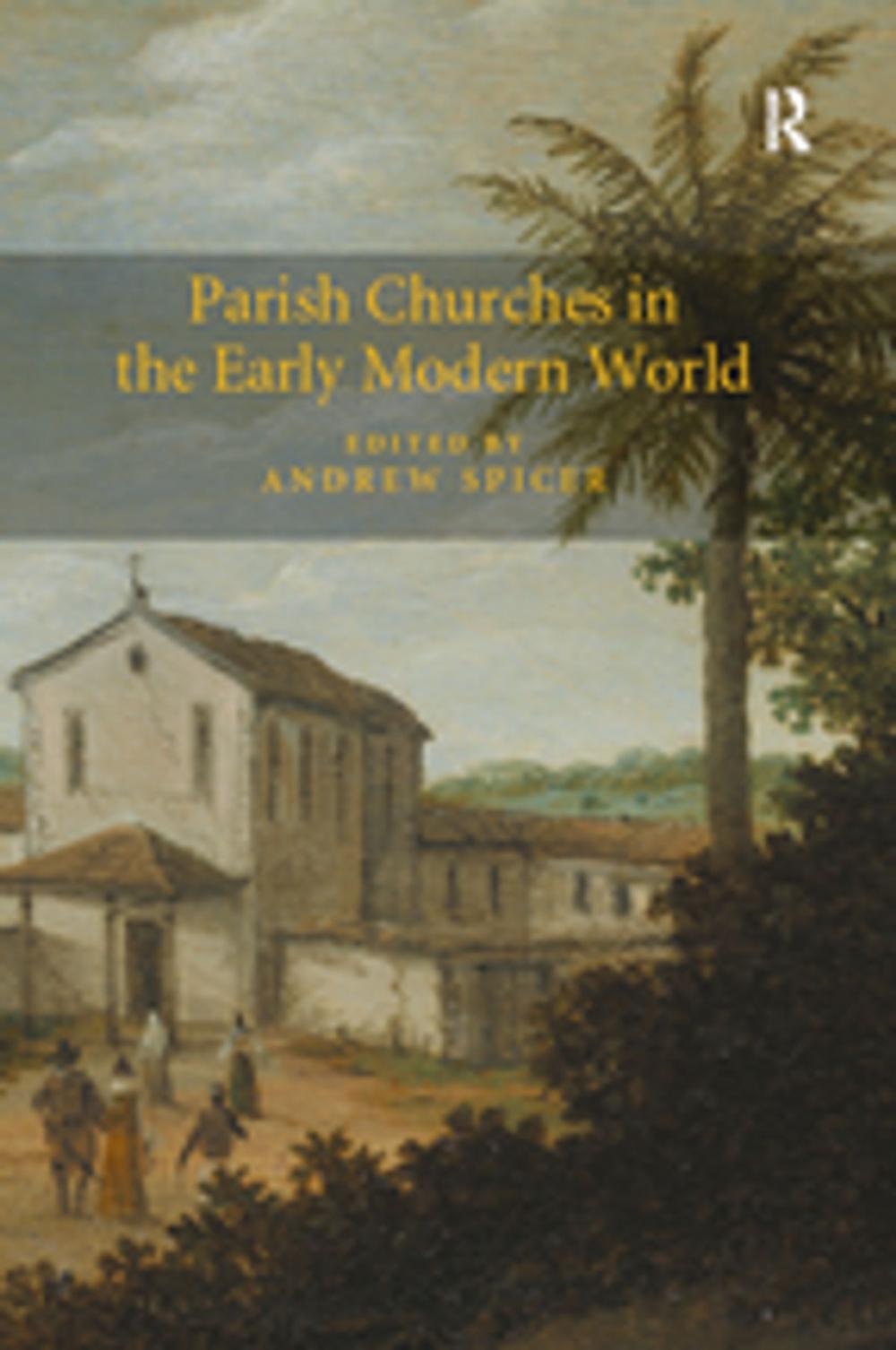 Big bigCover of Parish Churches in the Early Modern World