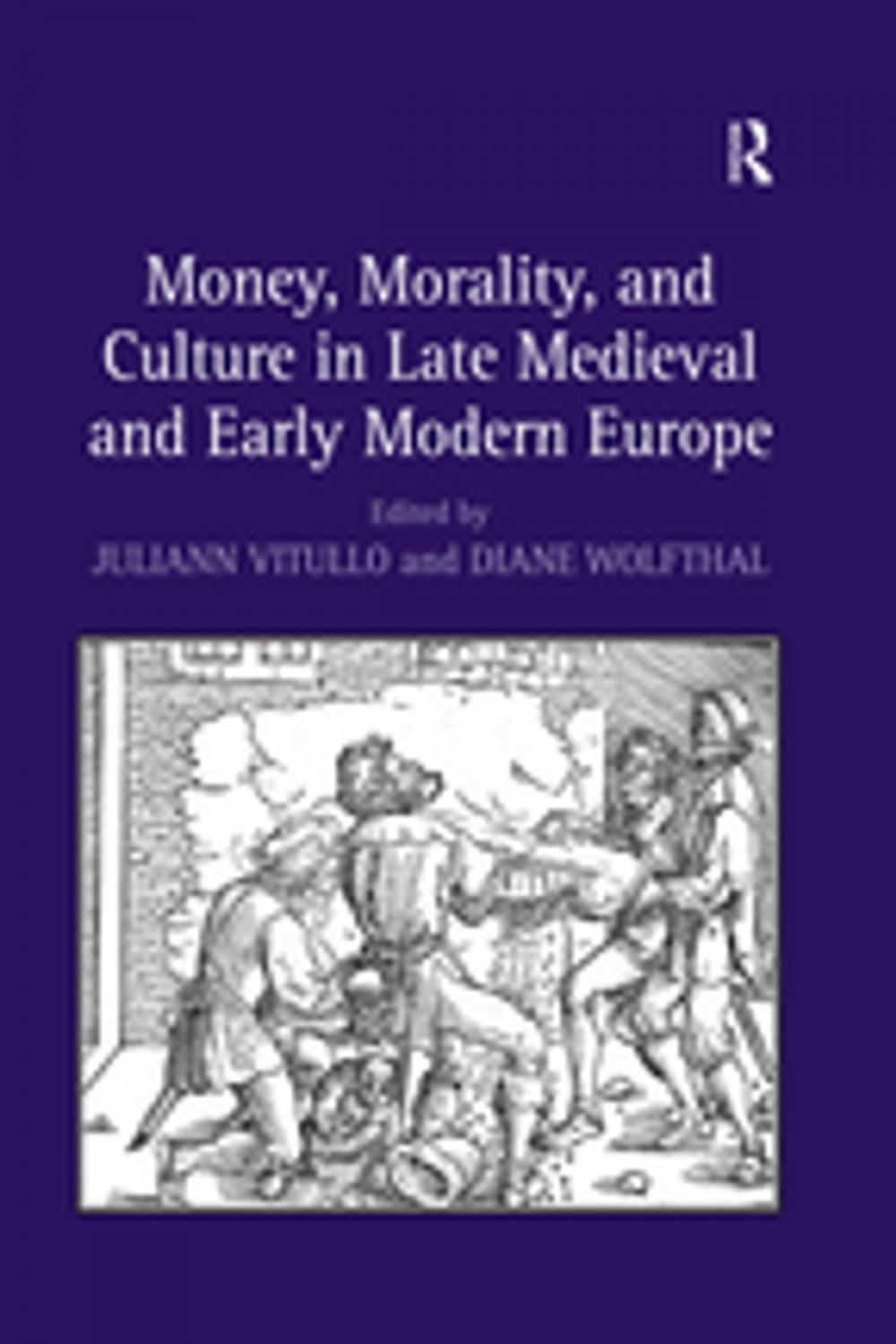 Big bigCover of Money, Morality, and Culture in Late Medieval and Early Modern Europe