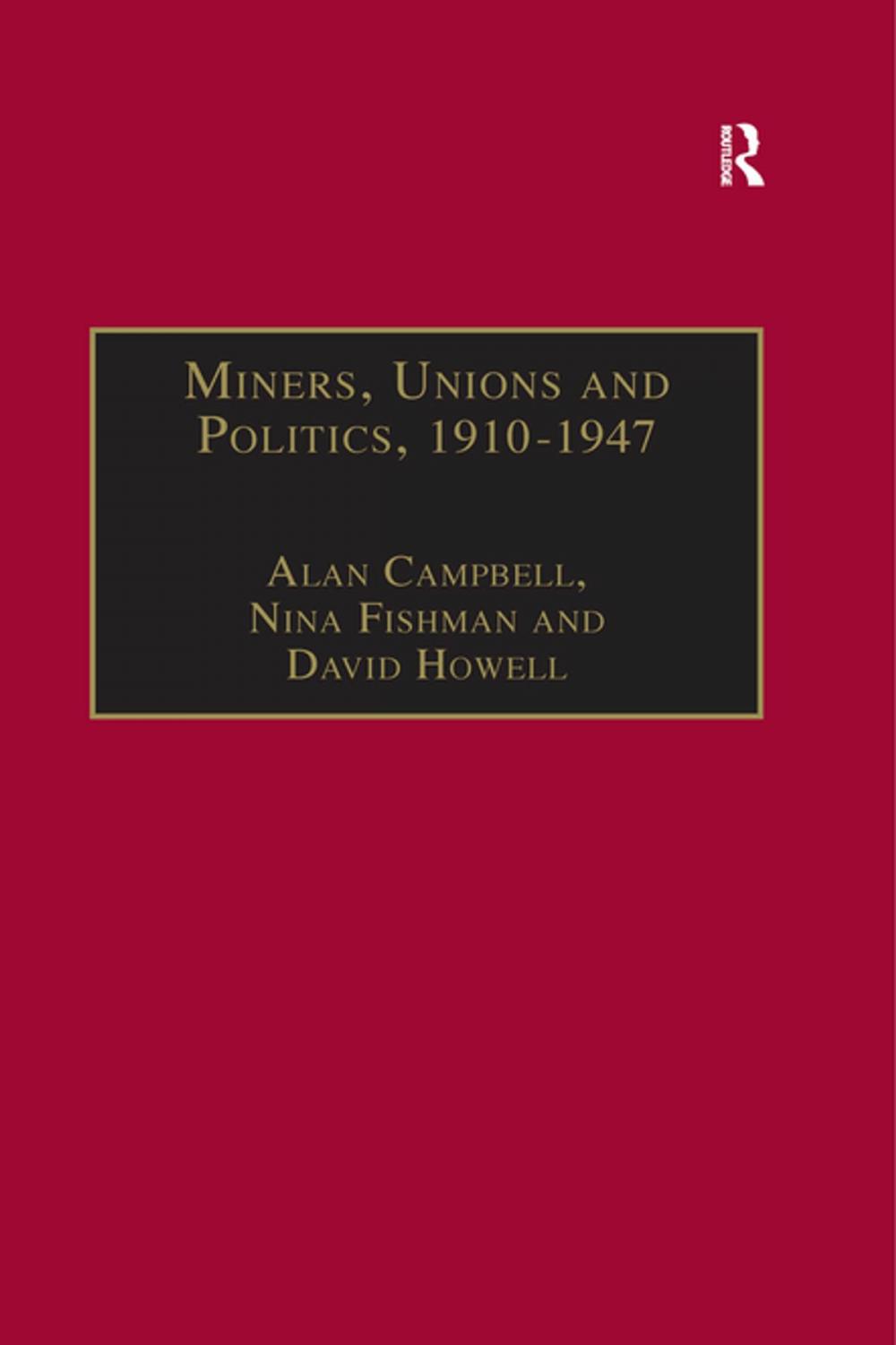 Big bigCover of Miners, Unions and Politics, 1910–1947