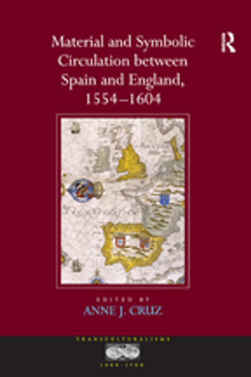 Big bigCover of Material and Symbolic Circulation between Spain and England, 1554–1604