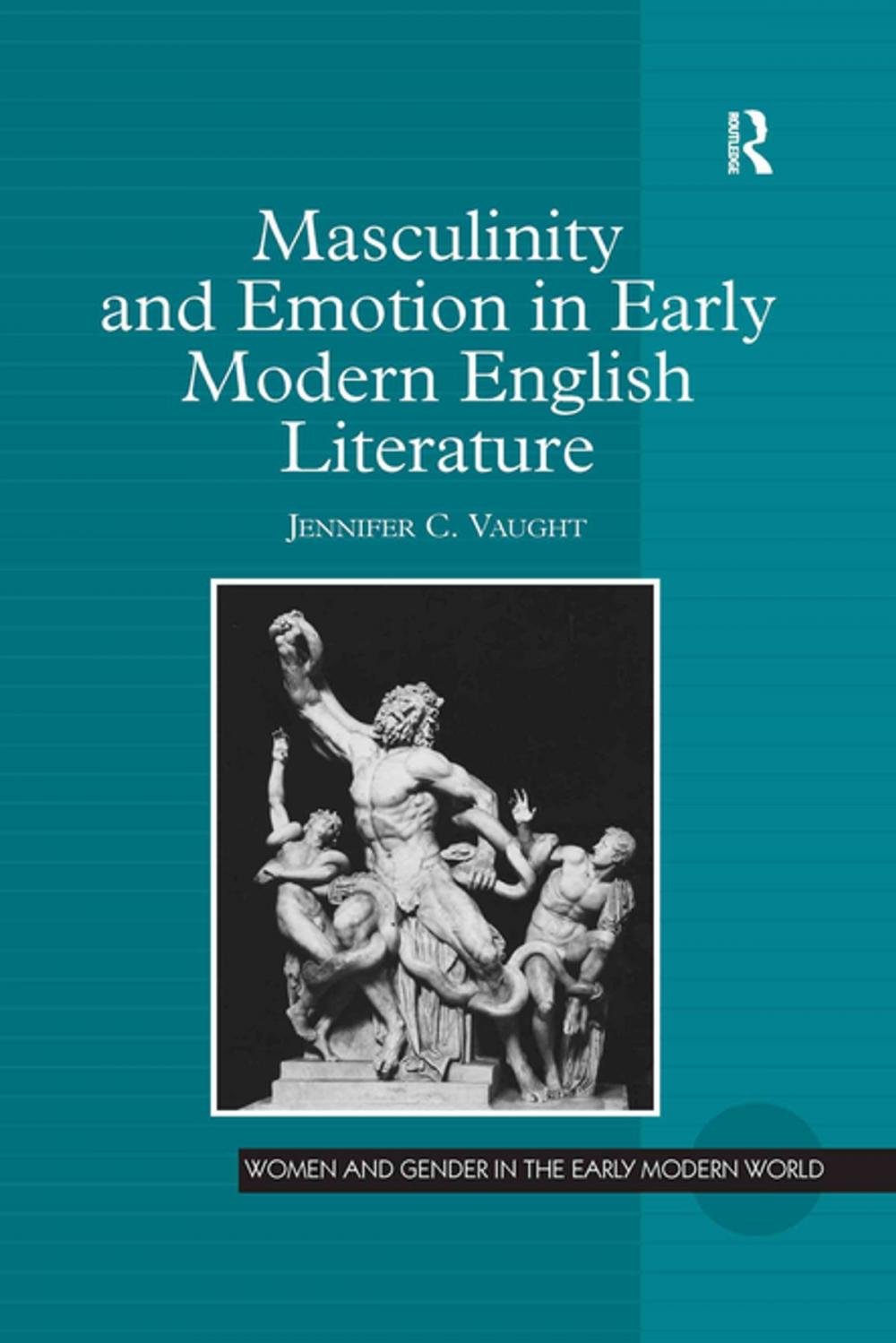 Big bigCover of Masculinity and Emotion in Early Modern English Literature