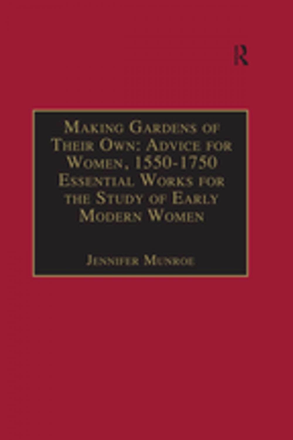 Big bigCover of Making Gardens of Their Own: Advice for Women, 1550-1750