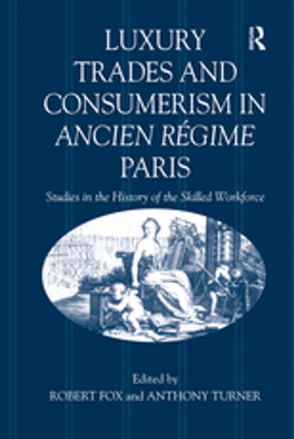 Big bigCover of Luxury Trades and Consumerism in Ancien Régime Paris