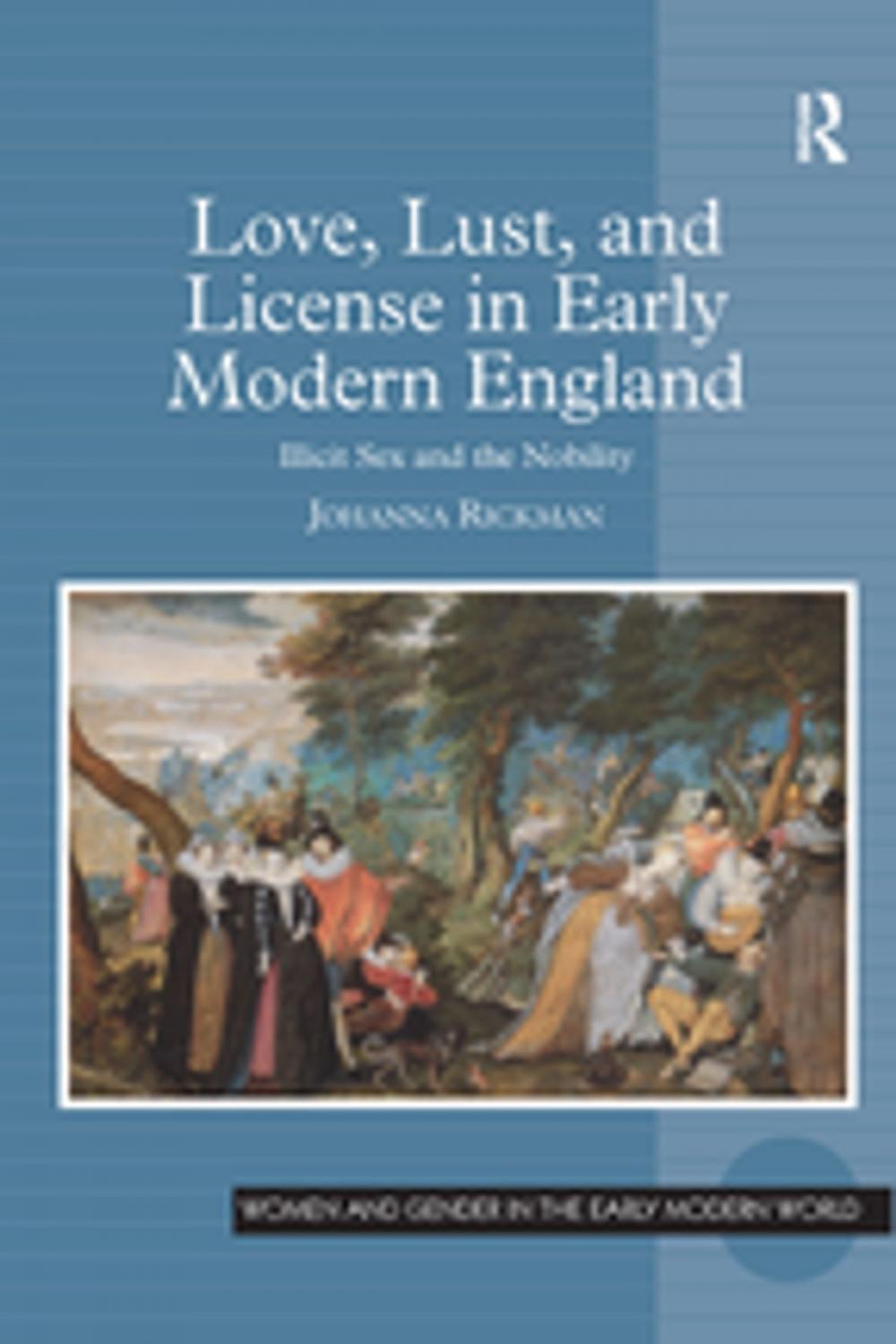 Big bigCover of Love, Lust, and License in Early Modern England
