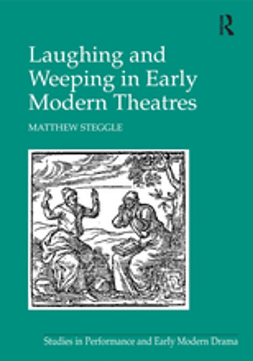 Big bigCover of Laughing and Weeping in Early Modern Theatres