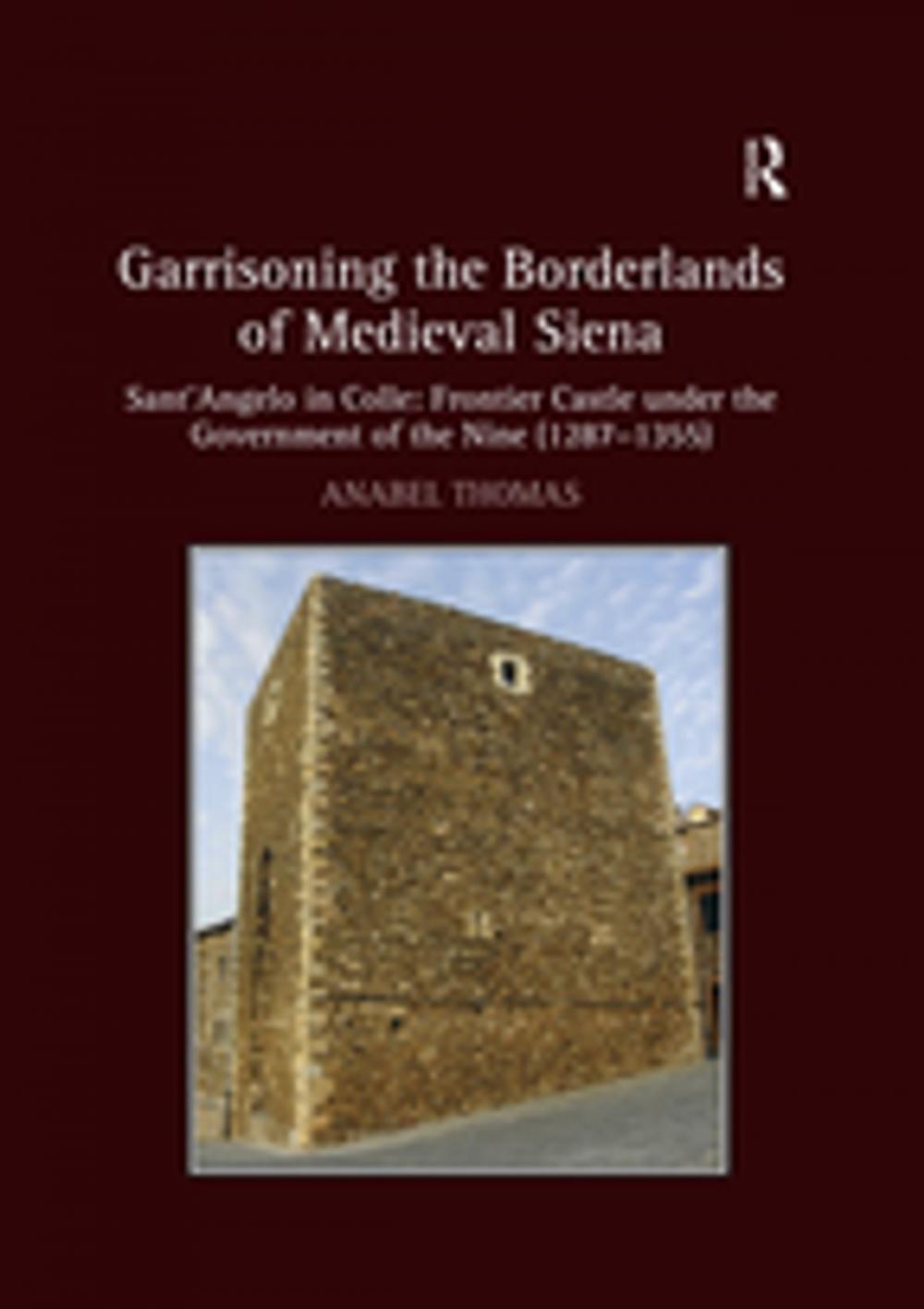 Big bigCover of Garrisoning the Borderlands of Medieval Siena