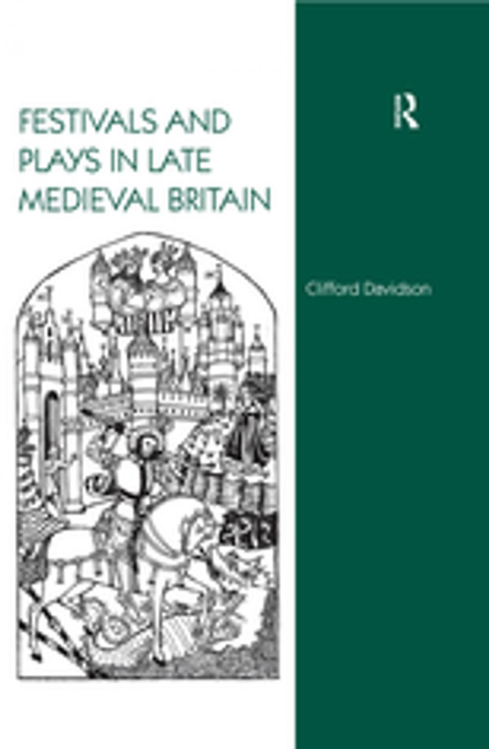 Big bigCover of Festivals and Plays in Late Medieval Britain