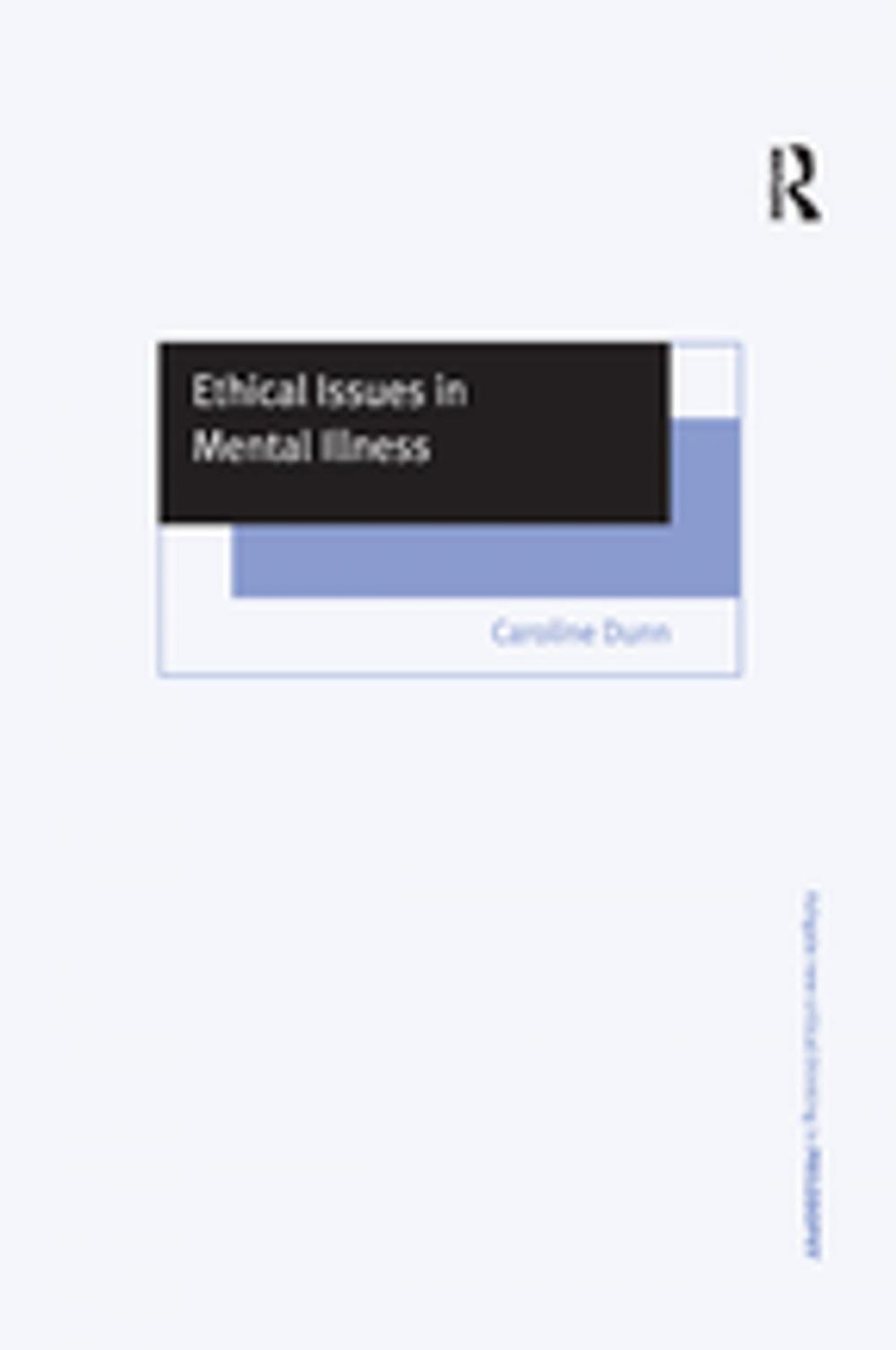 Big bigCover of Ethical Issues in Mental Illness