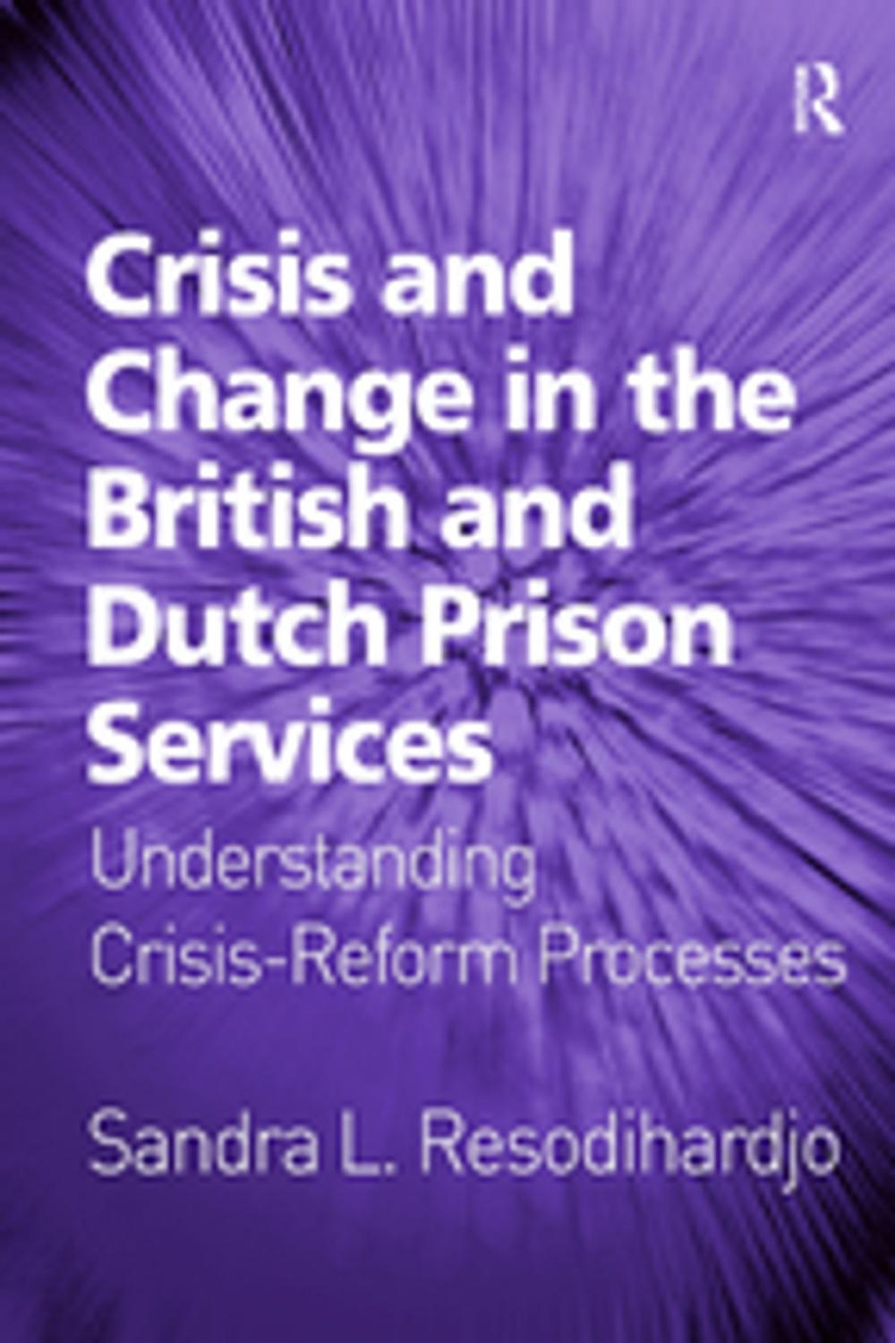 Big bigCover of Crisis and Change in the British and Dutch Prison Services