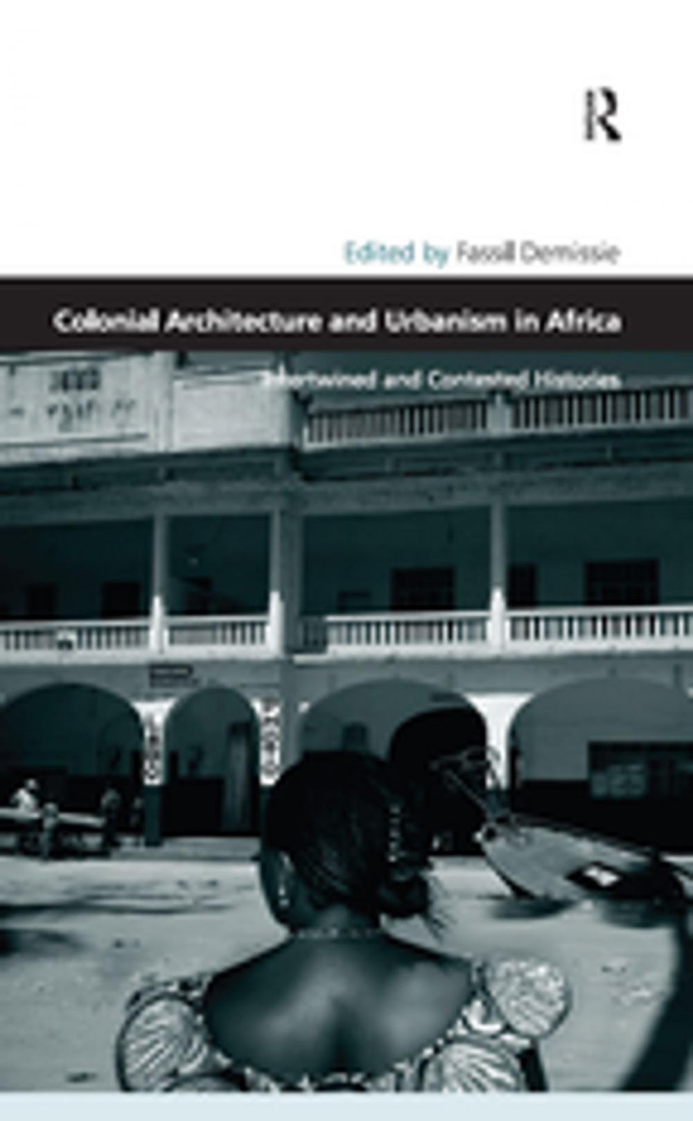 Big bigCover of Colonial Architecture and Urbanism in Africa