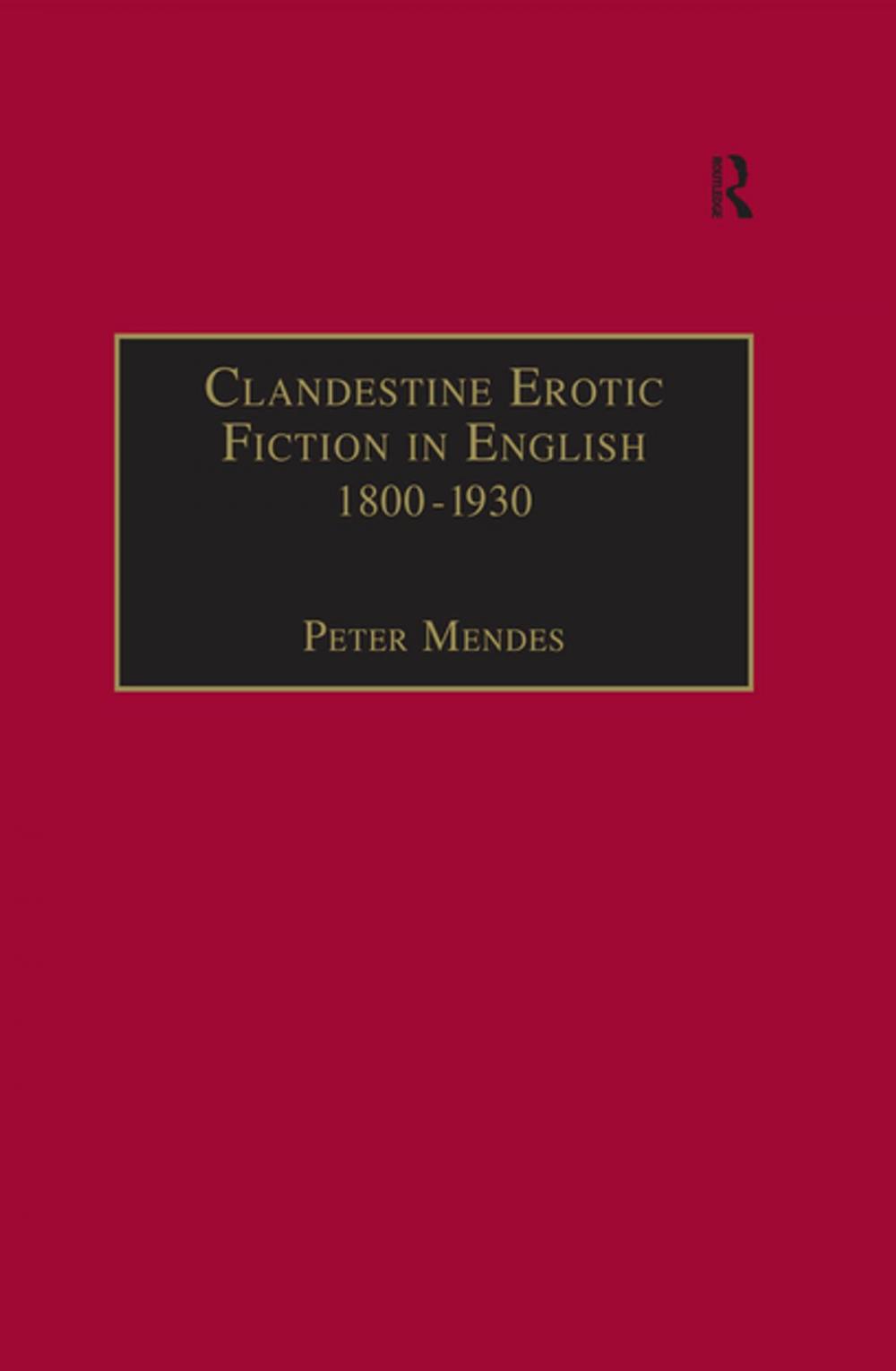 Big bigCover of Clandestine Erotic Fiction in English 1800–1930