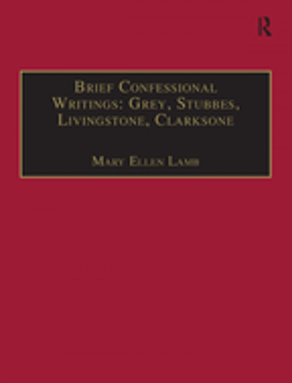 Big bigCover of Brief Confessional Writings: Grey, Stubbes, Livingstone, Clarksone