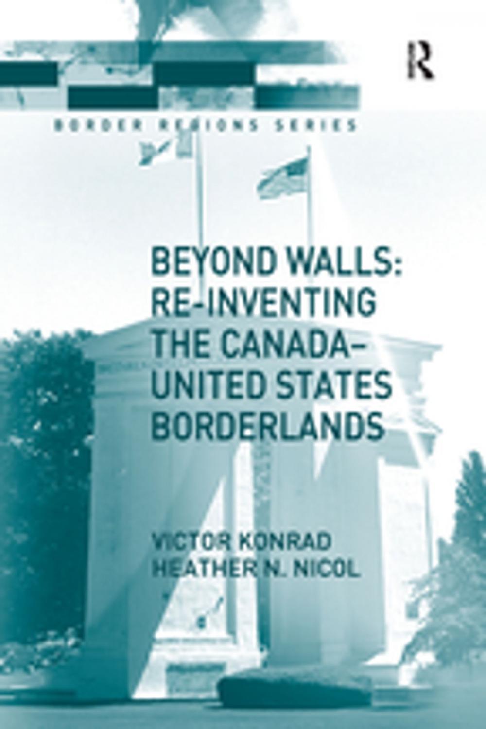 Big bigCover of Beyond Walls: Re-inventing the Canada-United States Borderlands