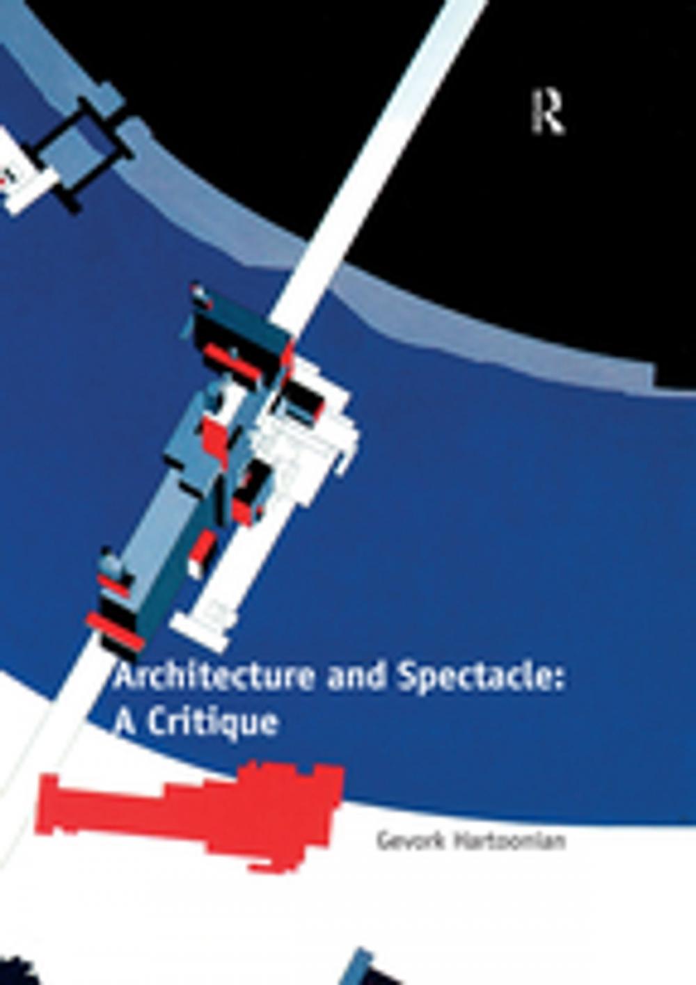 Big bigCover of Architecture and Spectacle: A Critique