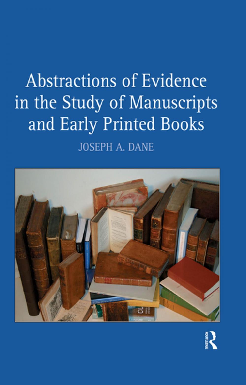 Big bigCover of Abstractions of Evidence in the Study of Manuscripts and Early Printed Books