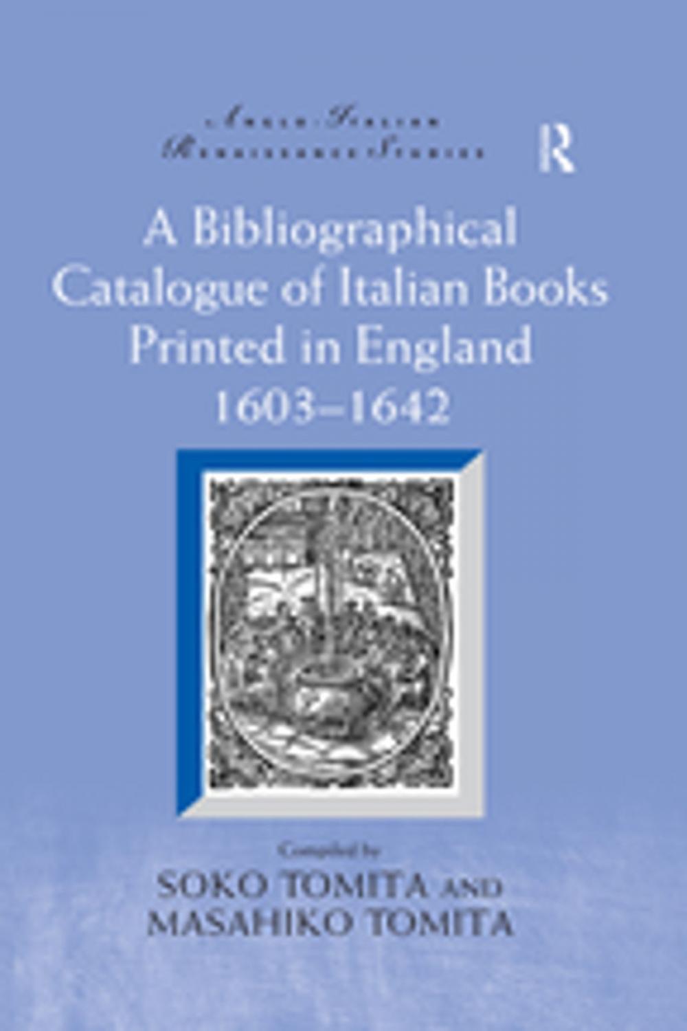 Big bigCover of A Bibliographical Catalogue of Italian Books Printed in England 1603–1642