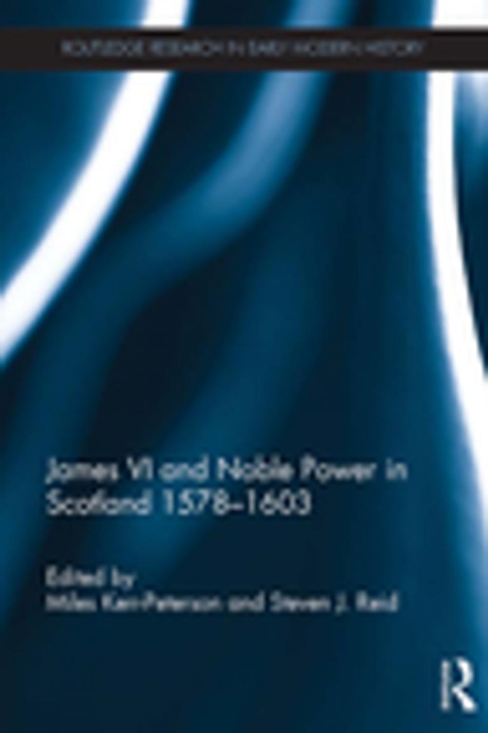 Big bigCover of James VI and Noble Power in Scotland 1578-1603